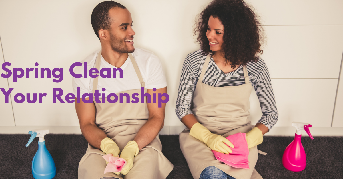 Spring Clean Your Relationship